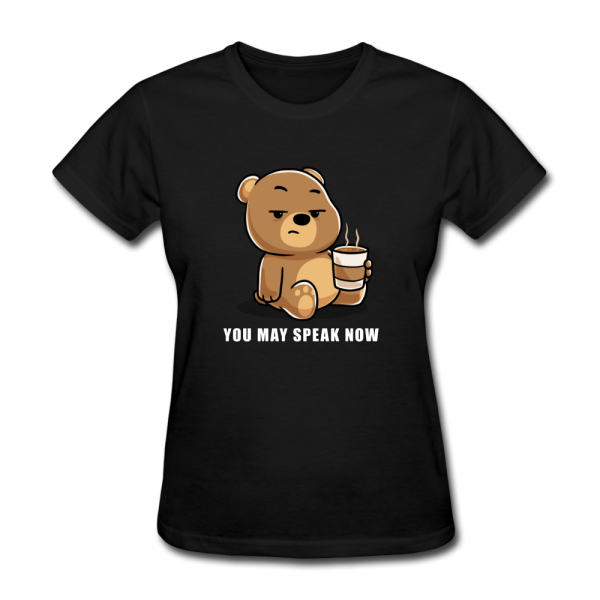 You May Speak Now Women s Funny T-Shirt Online Hot Sale