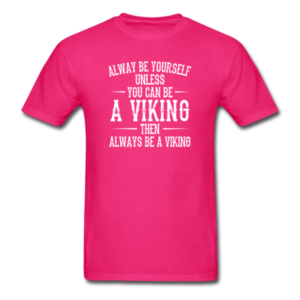 Always Be Yourself Unless You Can Be A Viking Men s Funny T-Shirt Discount - Image 2