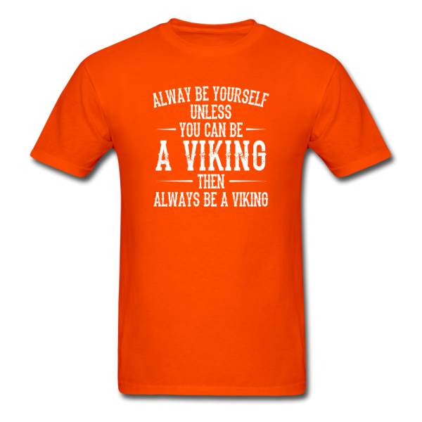 Always Be Yourself Unless You Can Be A Viking Men s Funny T-Shirt Discount - Image 5