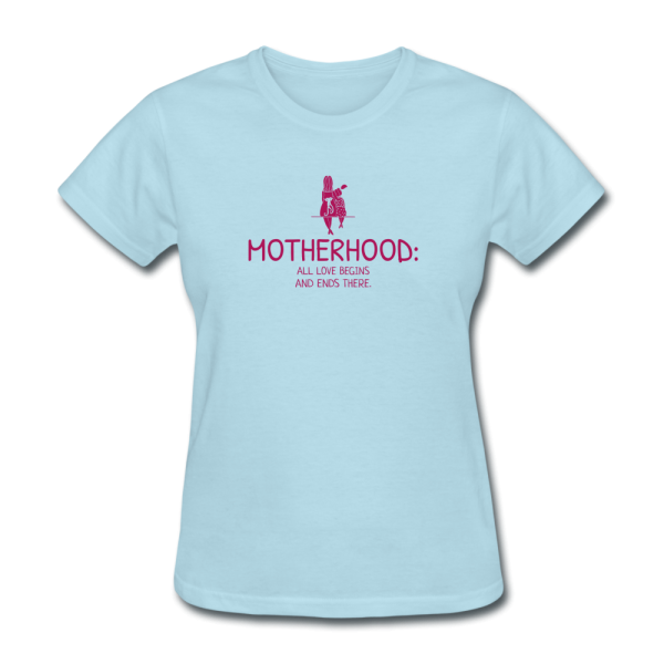 Motherhood All Love Begins And Ends There Women s T-Shirt Online Hot Sale - Image 3