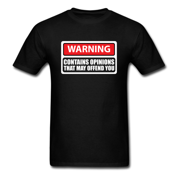 Warning Contains Opinions That May Offend You Men s Funny T-Shirt Online