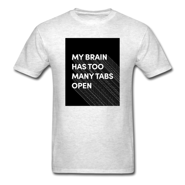 My Brain Has Too Many Tabs Open Men s Funny T-Shirt Online Hot Sale - Image 5