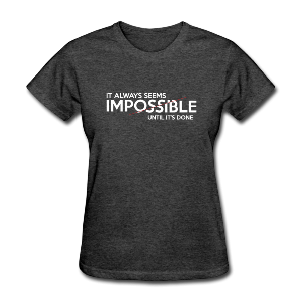 It Always Seems Impossible Until It s Done Womens s Motivational T-Shirt Hot on Sale - Image 4