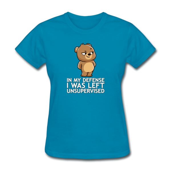 In My Defense I Was Left Unsupervised Women s Funny T-Shirt Hot on Sale - Image 2