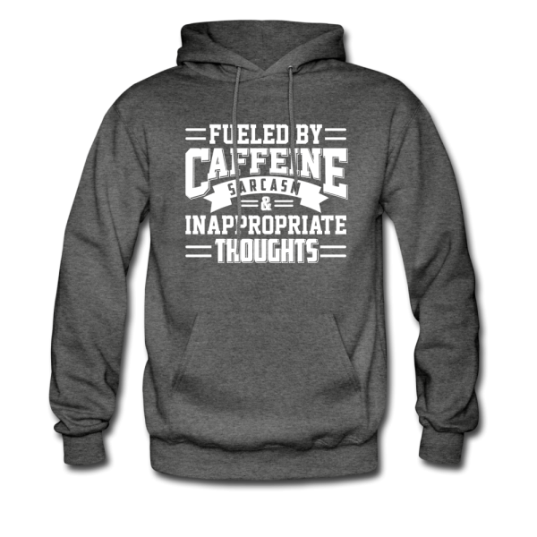 Fueled By Caffeine, Sarcasm & Inappropriate Thoughts Hoodie Online Hot Sale - Image 3