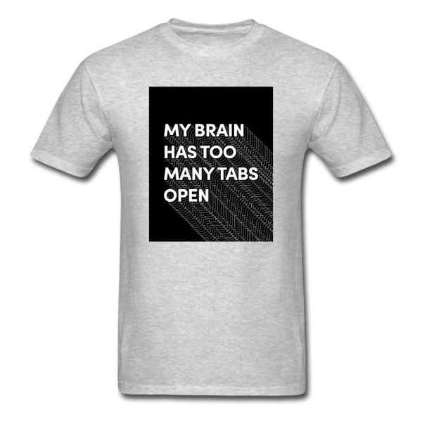 My Brain Has Too Many Tabs Open Men s Funny T-Shirt Online Hot Sale - Image 4