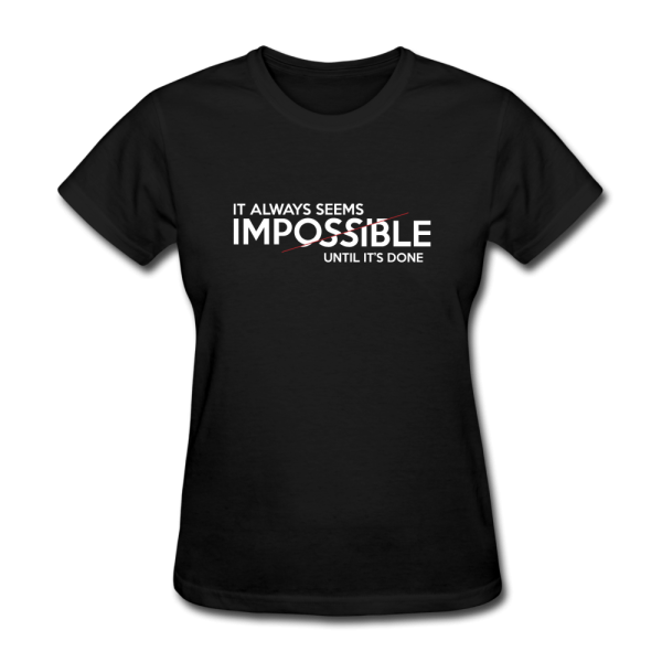 It Always Seems Impossible Until It s Done Womens s Motivational T-Shirt Hot on Sale - Image 5