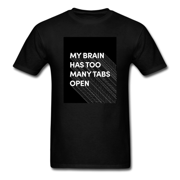 My Brain Has Too Many Tabs Open Men s Funny T-Shirt Online Hot Sale - Image 2
